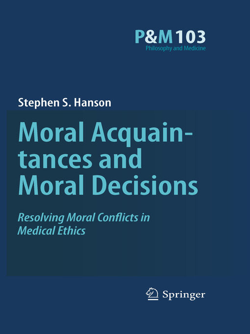Title details for Moral Acquaintances and Moral Decisions by Stephen S. Hanson - Available